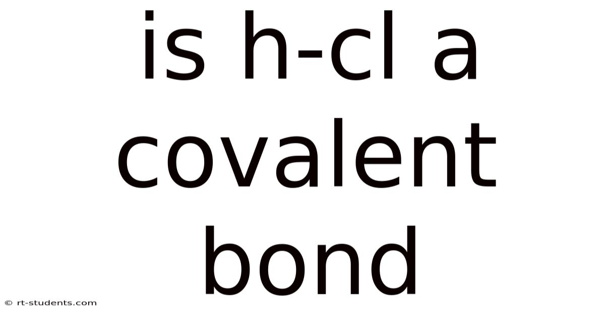 Is H-cl A Covalent Bond