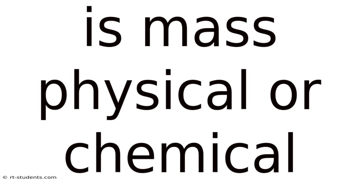 Is Mass Physical Or Chemical