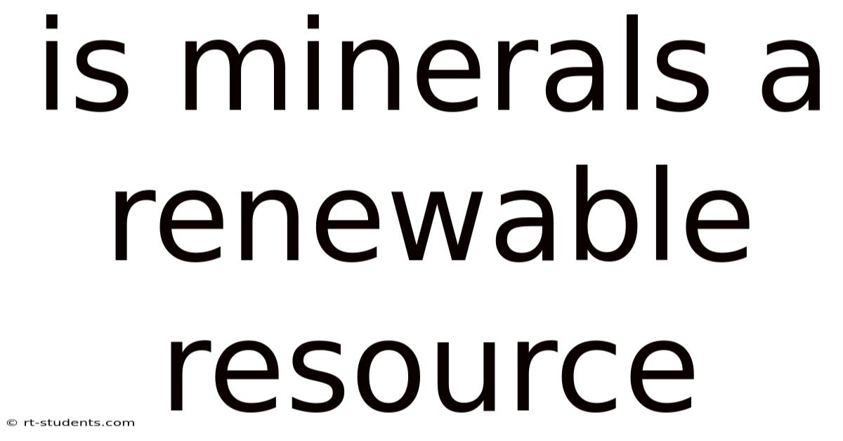 Is Minerals A Renewable Resource