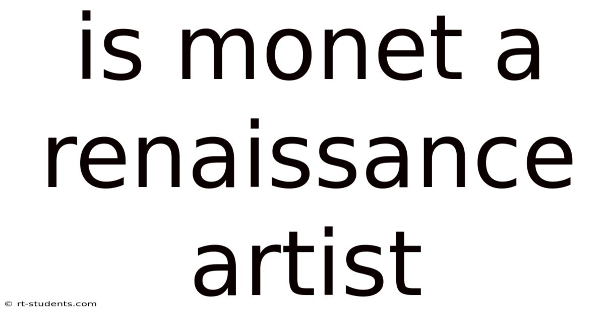 Is Monet A Renaissance Artist
