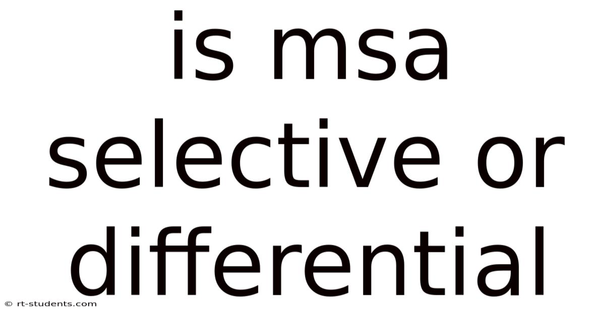 Is Msa Selective Or Differential
