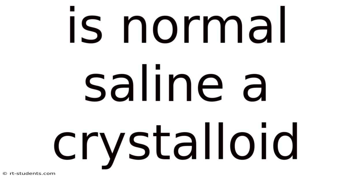 Is Normal Saline A Crystalloid