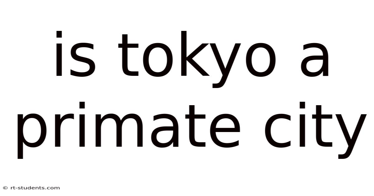 Is Tokyo A Primate City