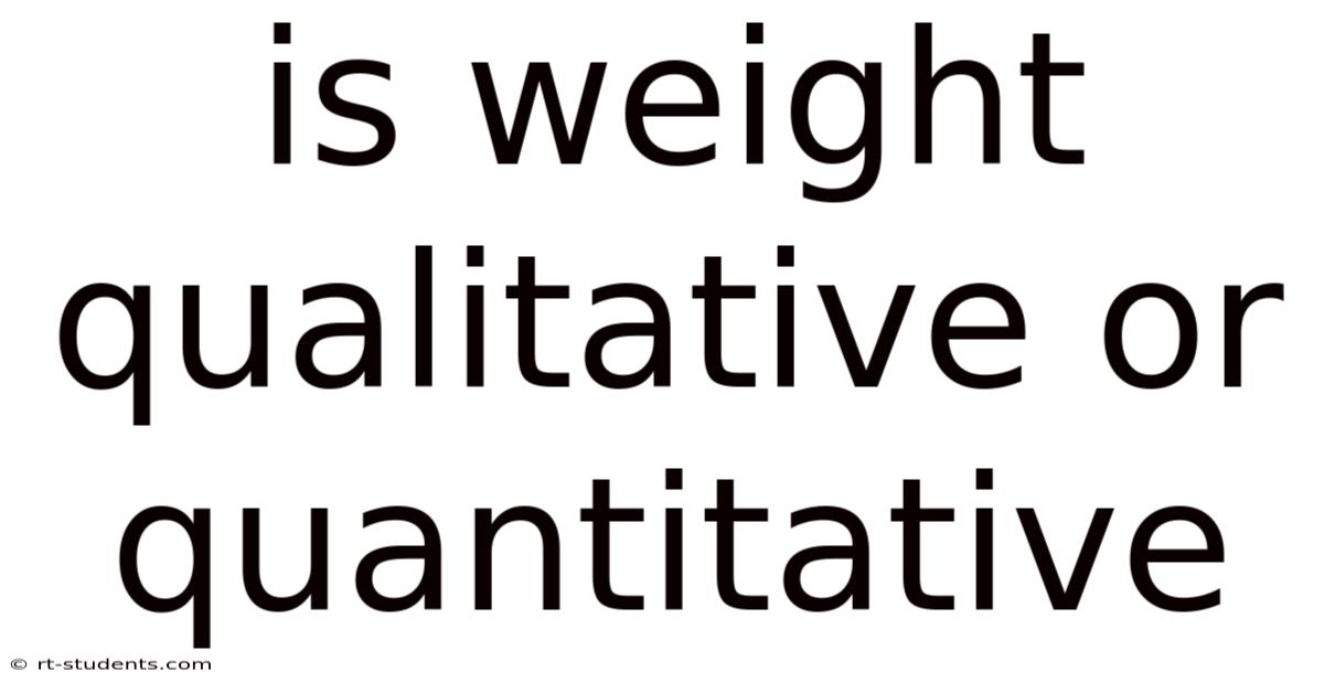Is Weight Qualitative Or Quantitative