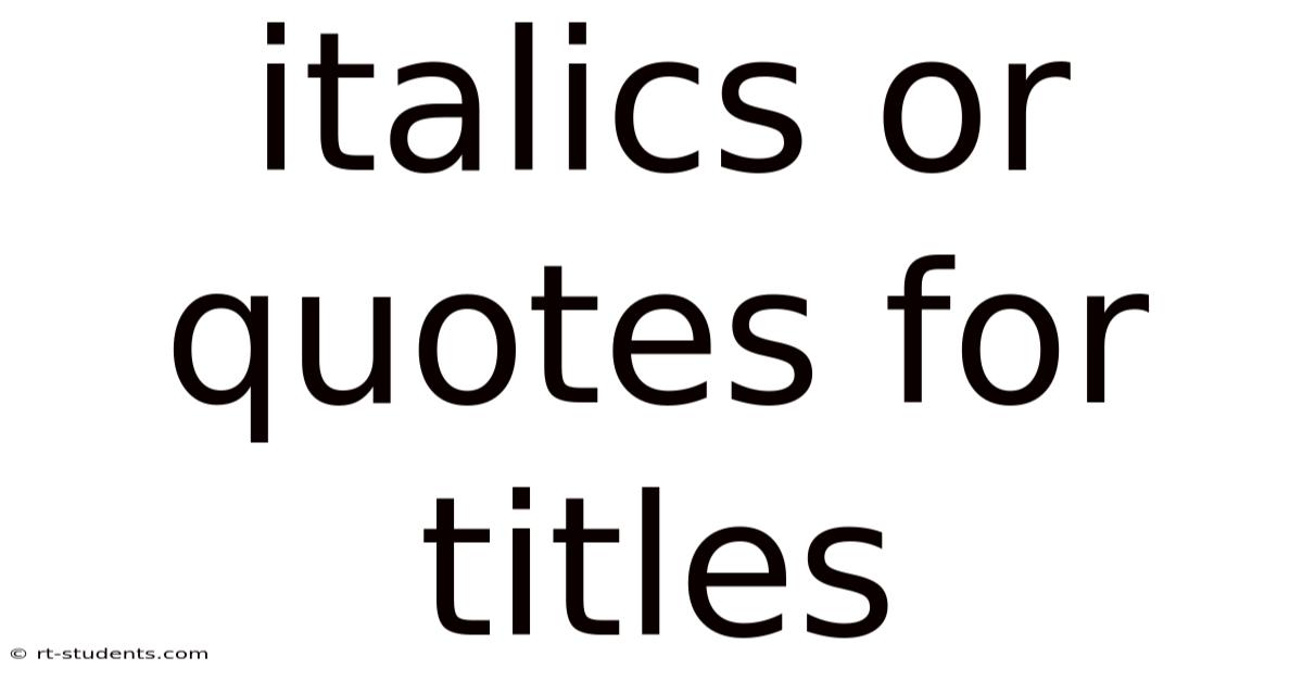 Italics Or Quotes For Titles