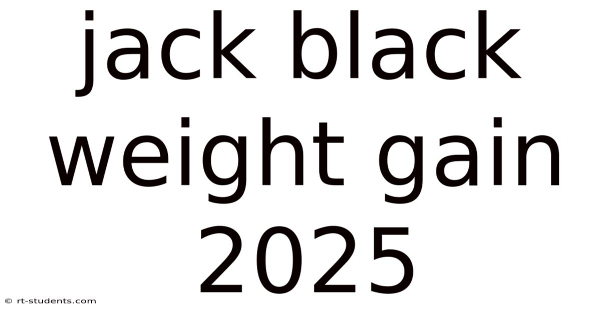 Jack Black Weight Gain 2025