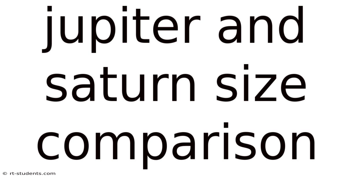 Jupiter And Saturn Size Comparison