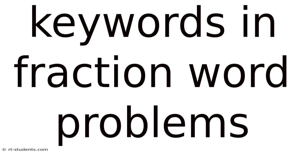 Keywords In Fraction Word Problems