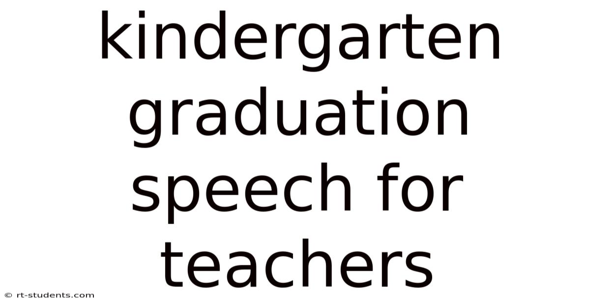 Kindergarten Graduation Speech For Teachers
