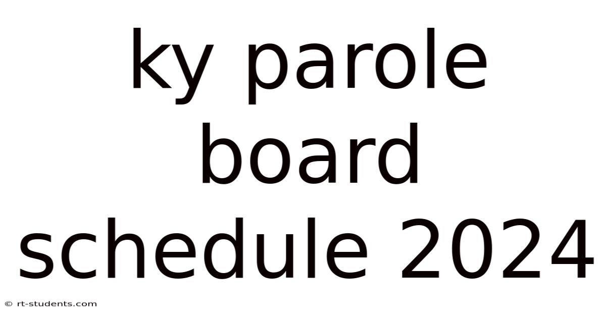 Ky Parole Board Schedule 2024