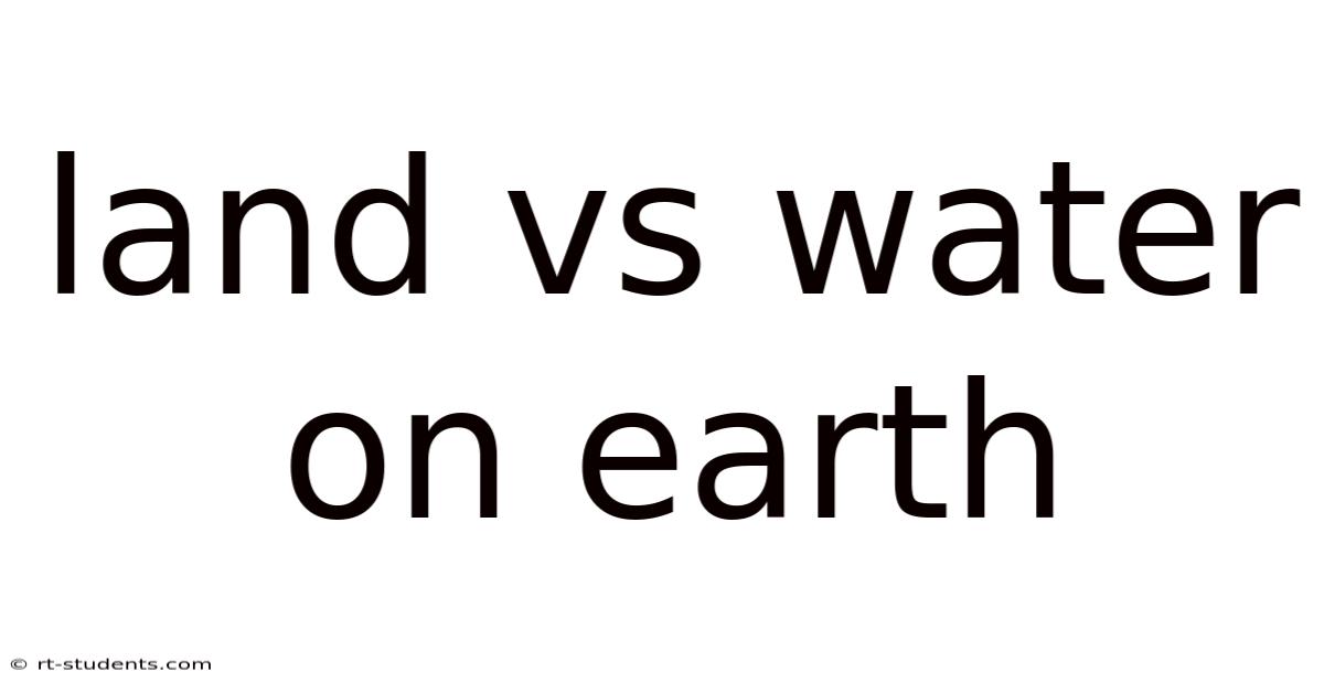 Land Vs Water On Earth