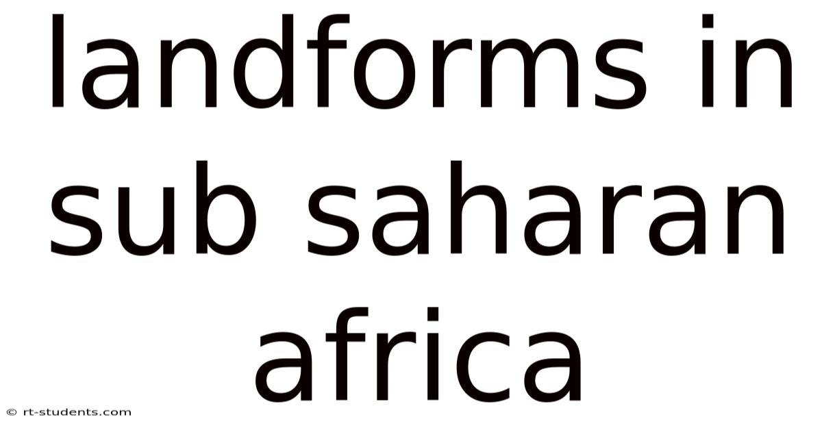 Landforms In Sub Saharan Africa