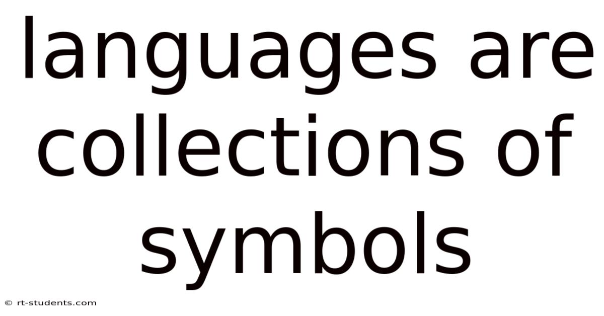 Languages Are Collections Of Symbols