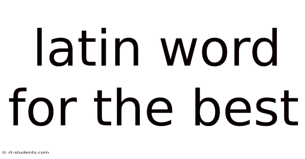Latin Word For The Best