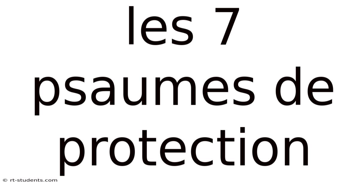 Les 7 Psaumes De Protection