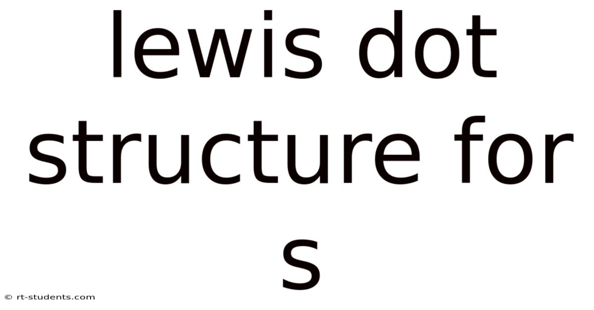 Lewis Dot Structure For S