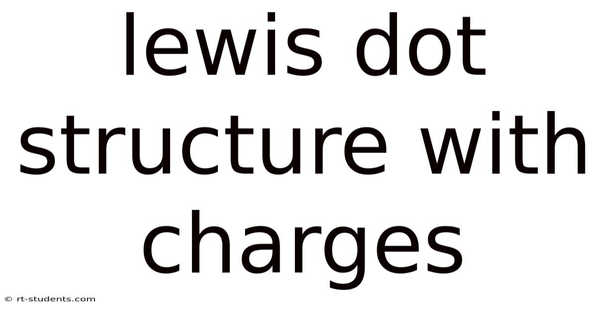 Lewis Dot Structure With Charges