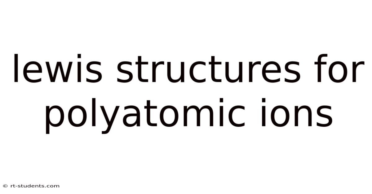 Lewis Structures For Polyatomic Ions