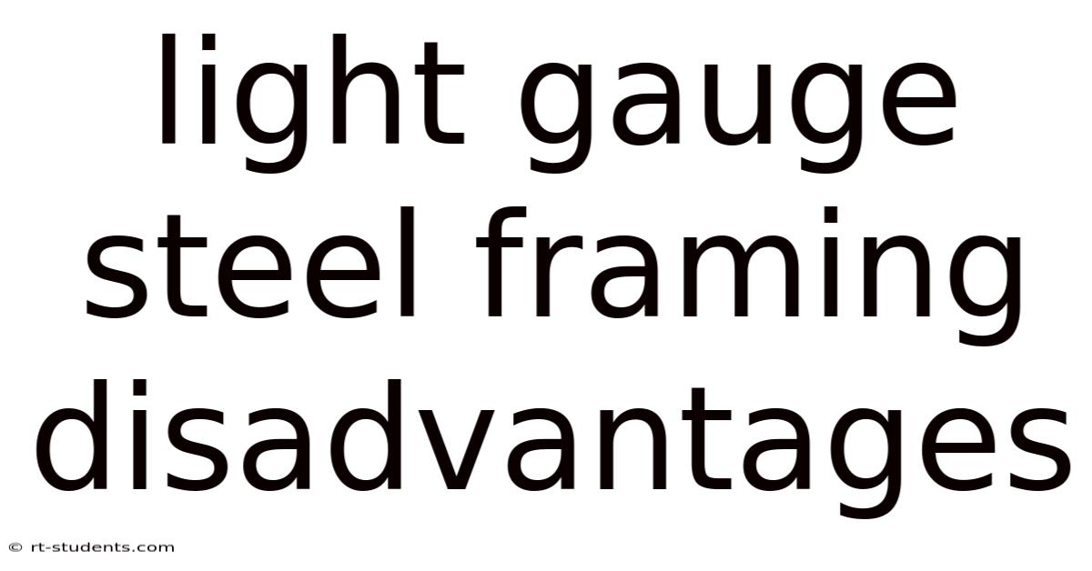 Light Gauge Steel Framing Disadvantages