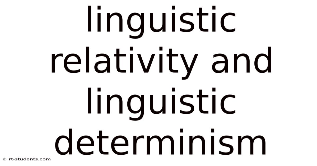 Linguistic Relativity And Linguistic Determinism