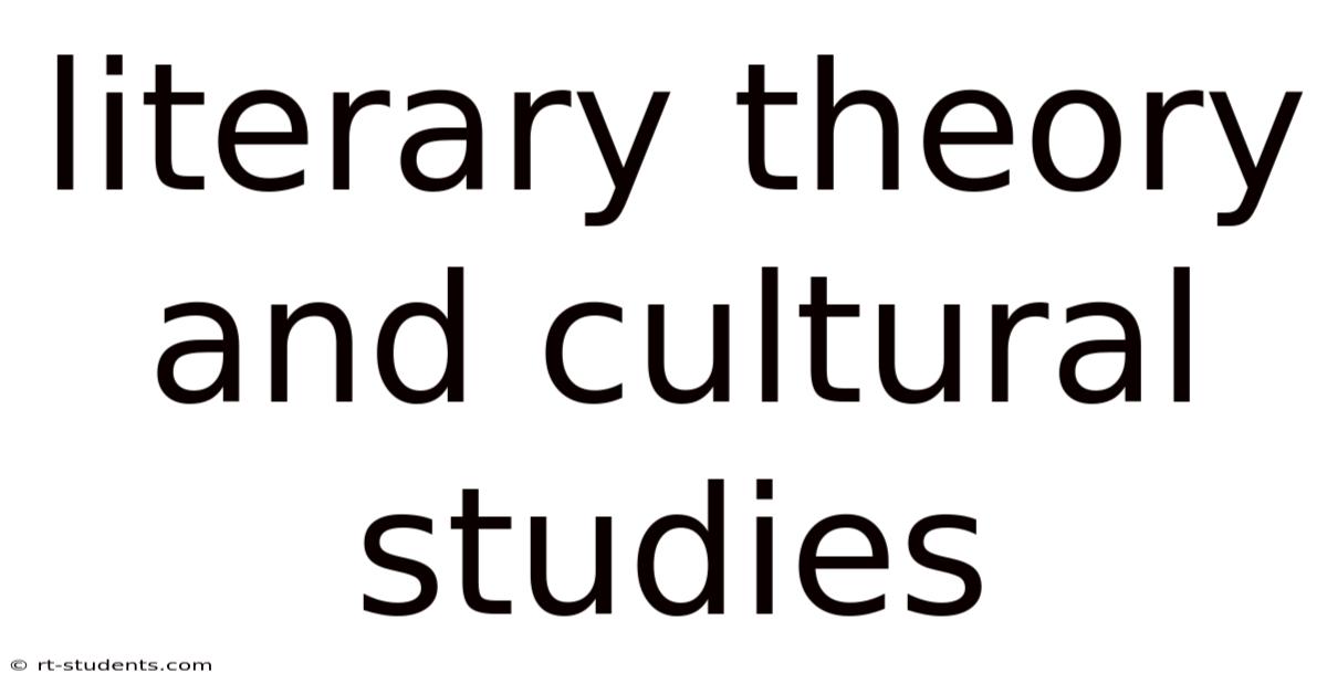 Literary Theory And Cultural Studies