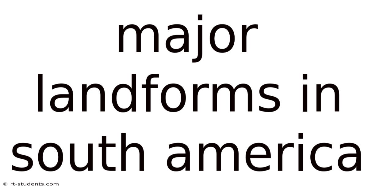 Major Landforms In South America
