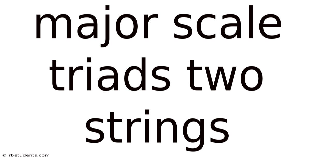 Major Scale Triads Two Strings