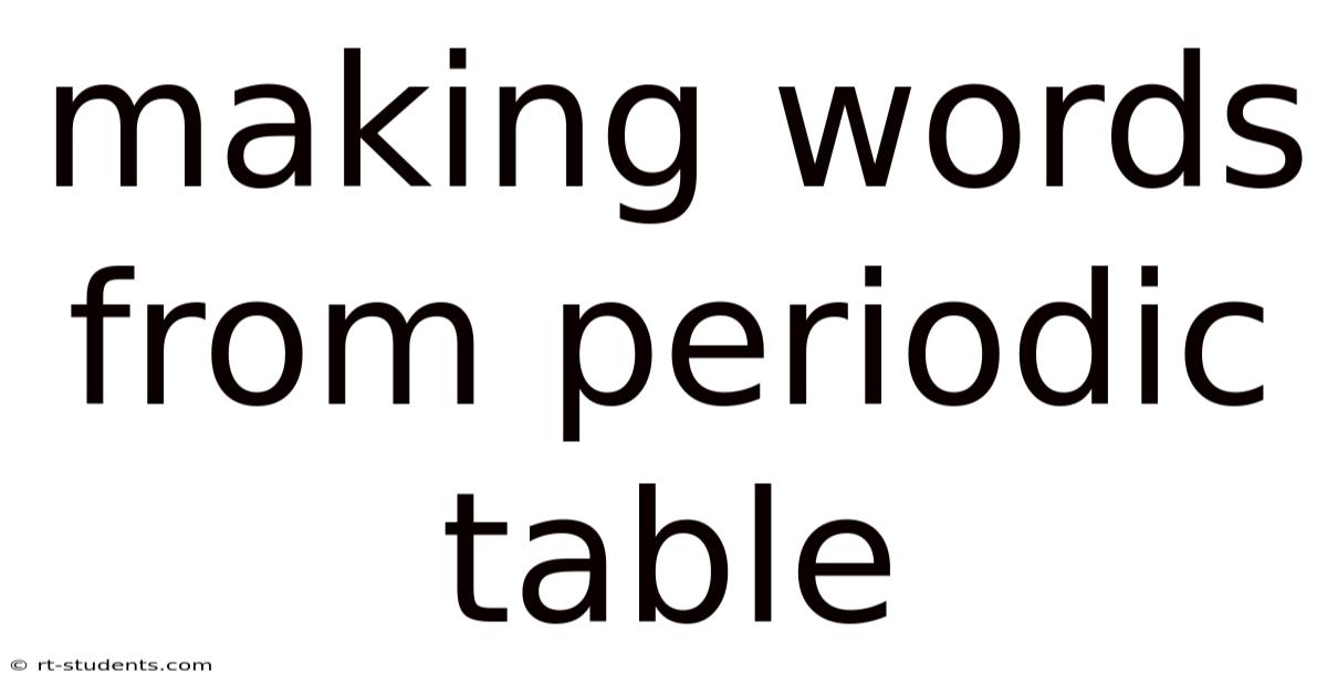 Making Words From Periodic Table