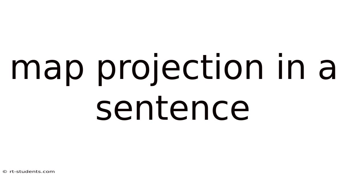 Map Projection In A Sentence