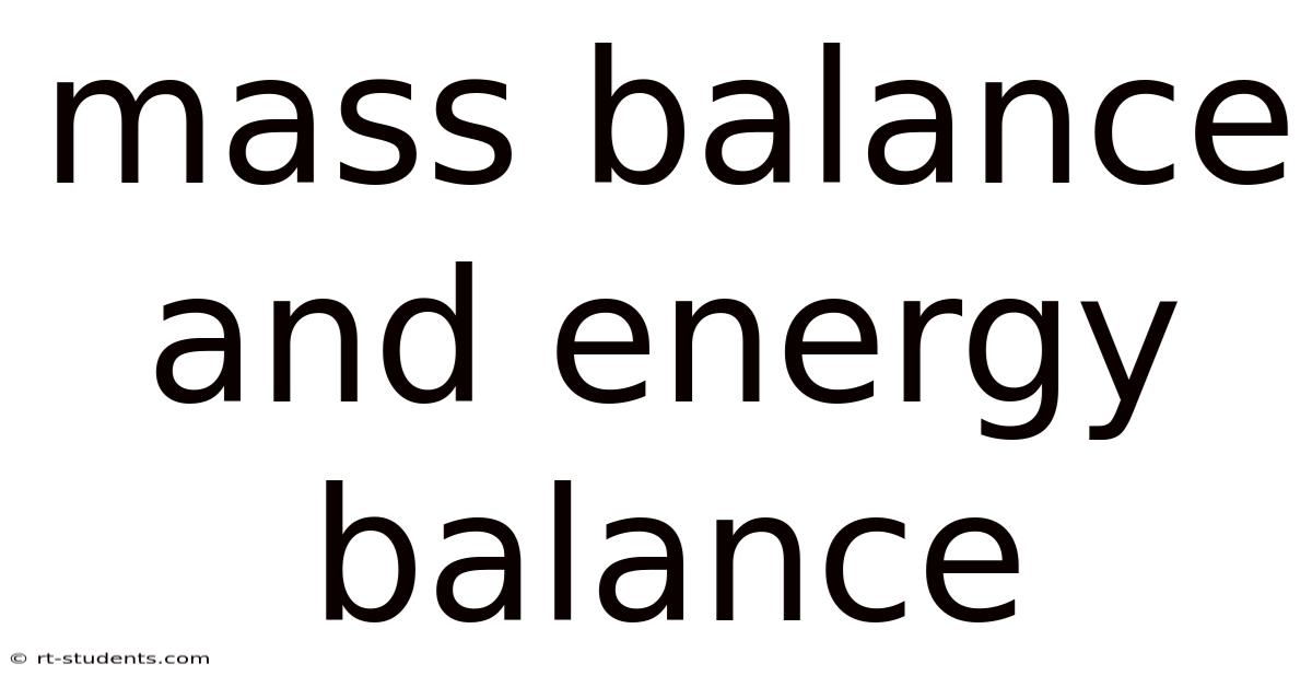 Mass Balance And Energy Balance