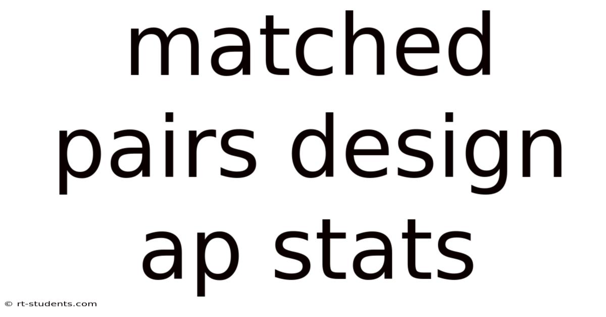 Matched Pairs Design Ap Stats