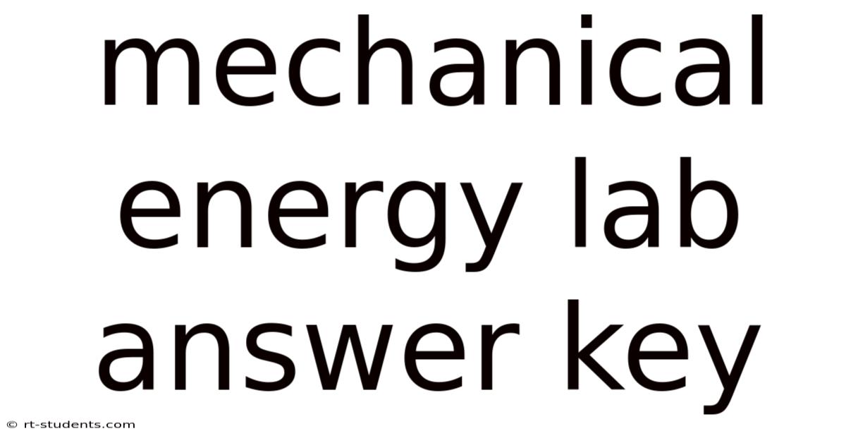 Mechanical Energy Lab Answer Key