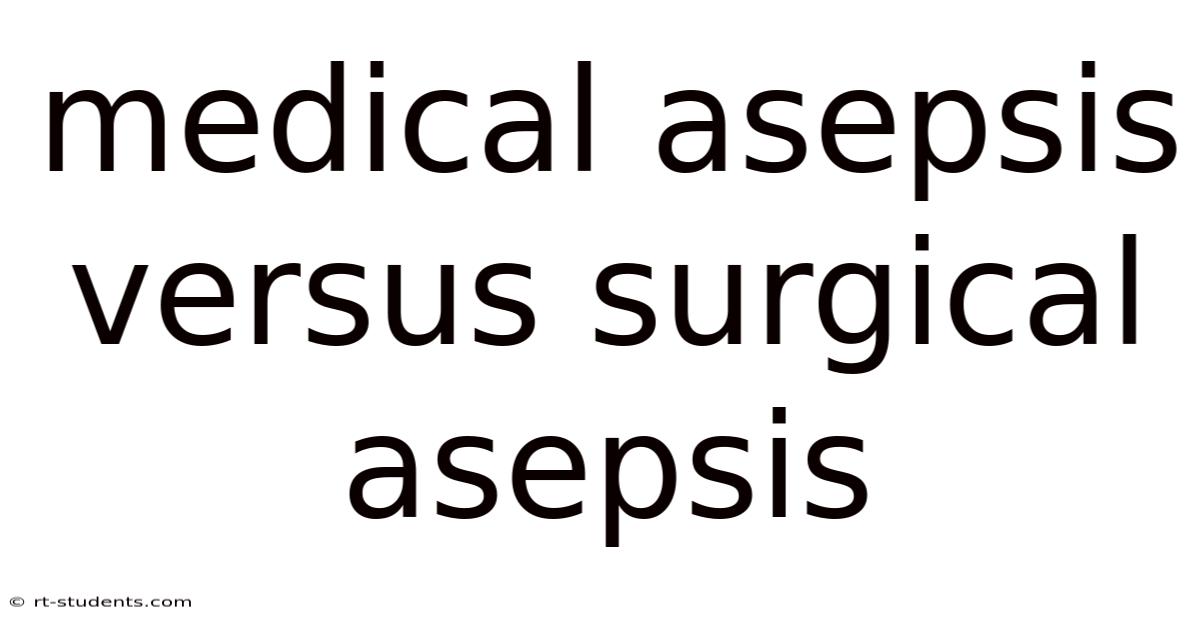 Medical Asepsis Versus Surgical Asepsis