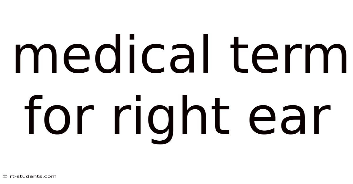 Medical Term For Right Ear
