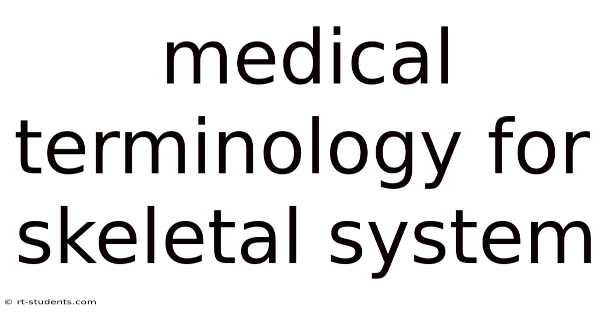 Medical Terminology For Skeletal System