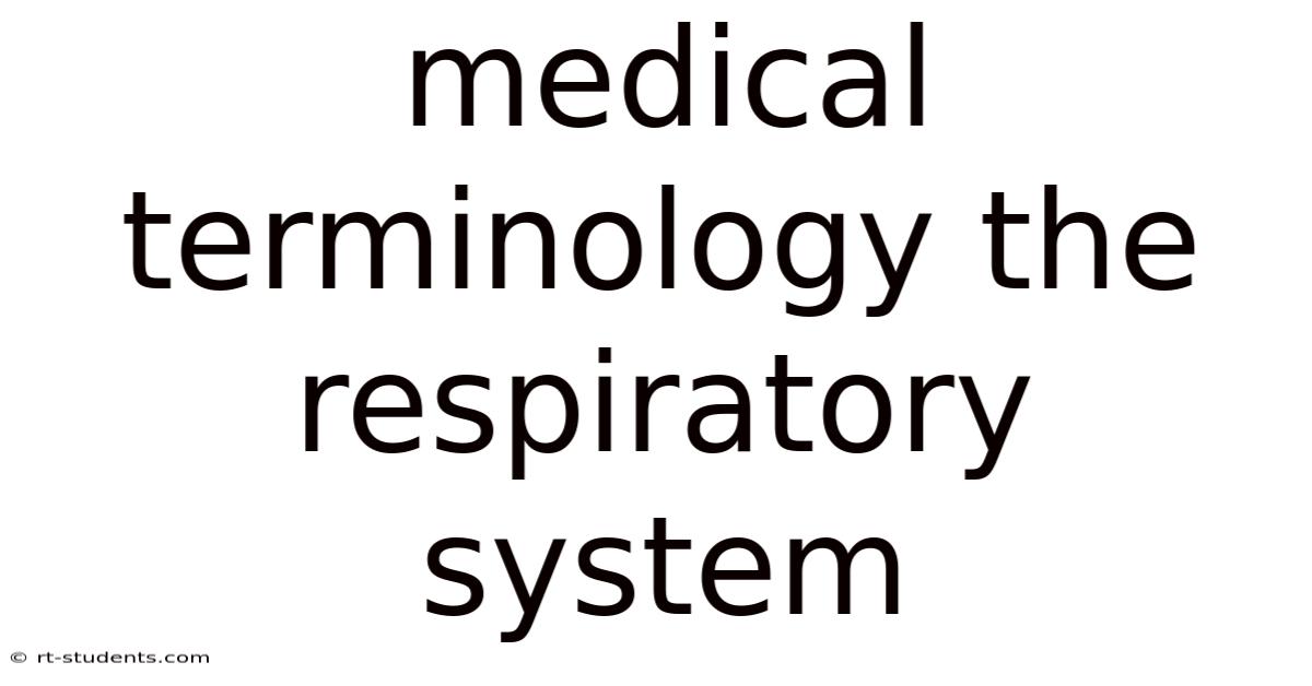Medical Terminology The Respiratory System