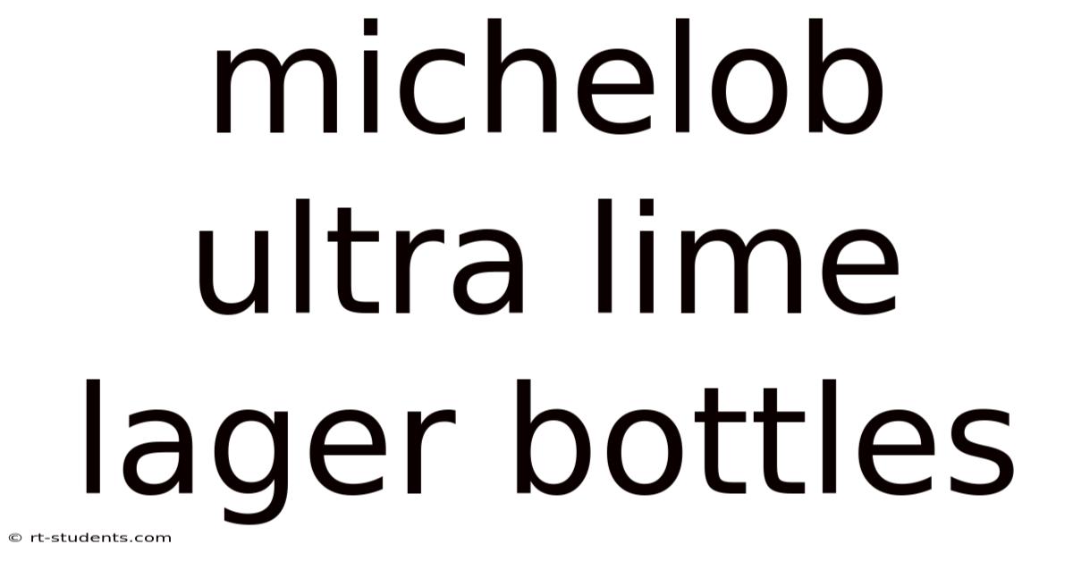 Michelob Ultra Lime Lager Bottles