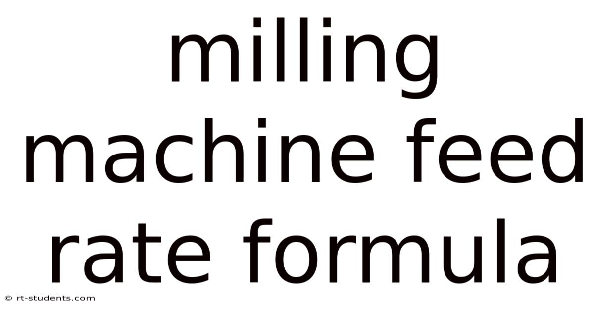 Milling Machine Feed Rate Formula
