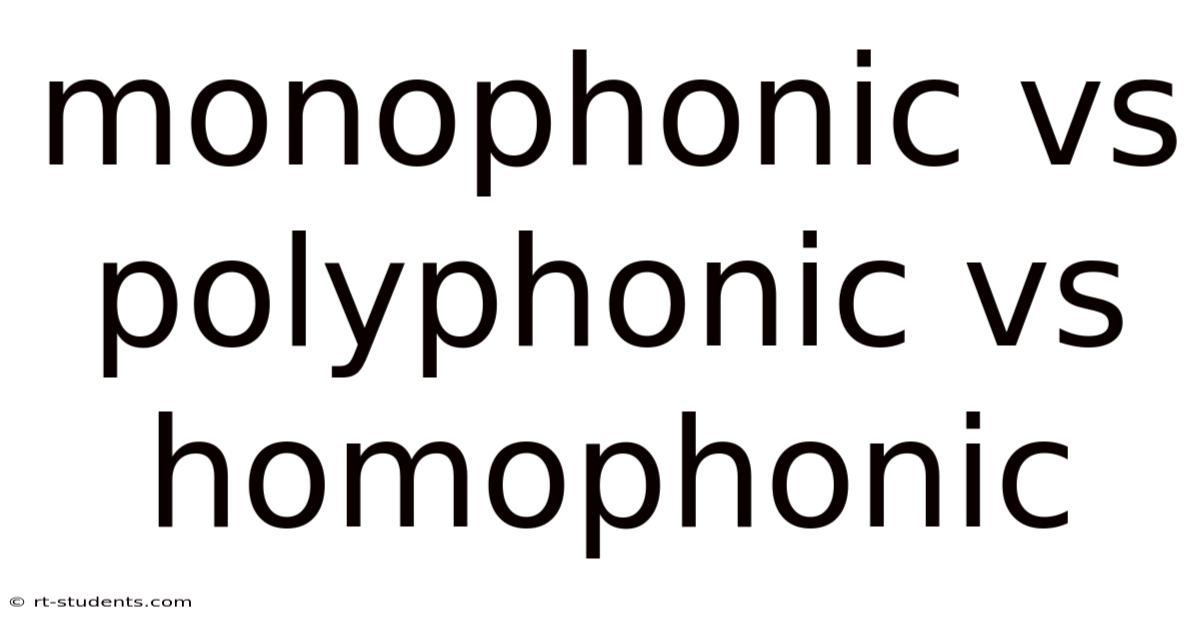 Monophonic Vs Polyphonic Vs Homophonic