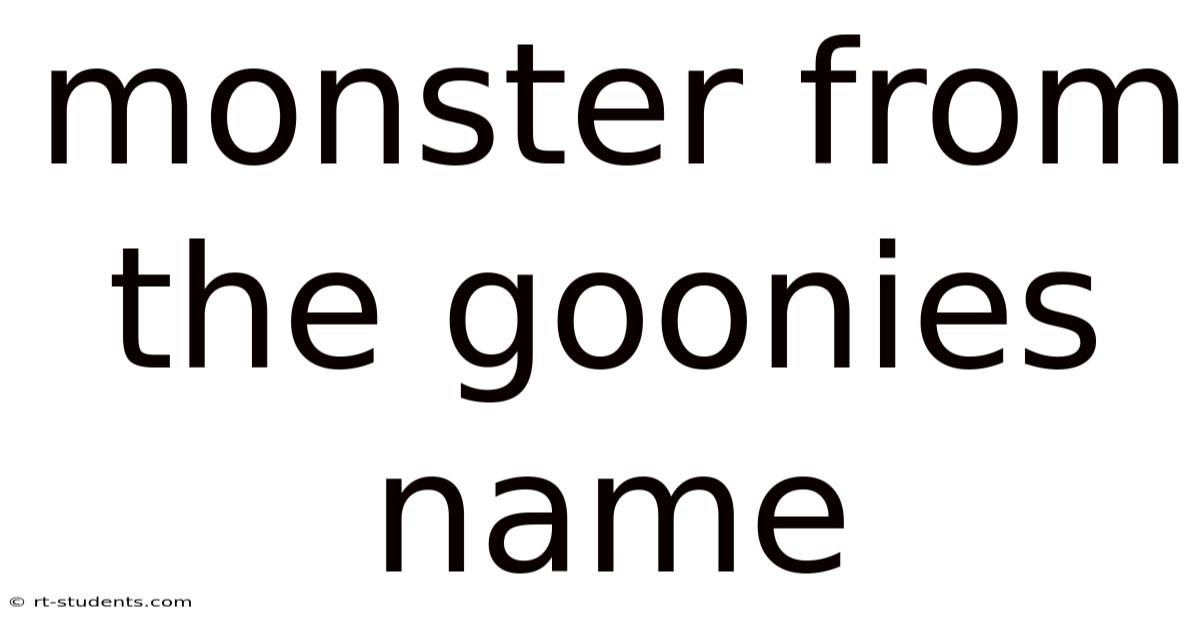 Monster From The Goonies Name
