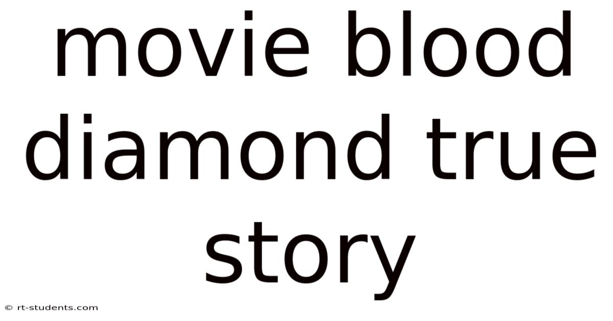 Movie Blood Diamond True Story