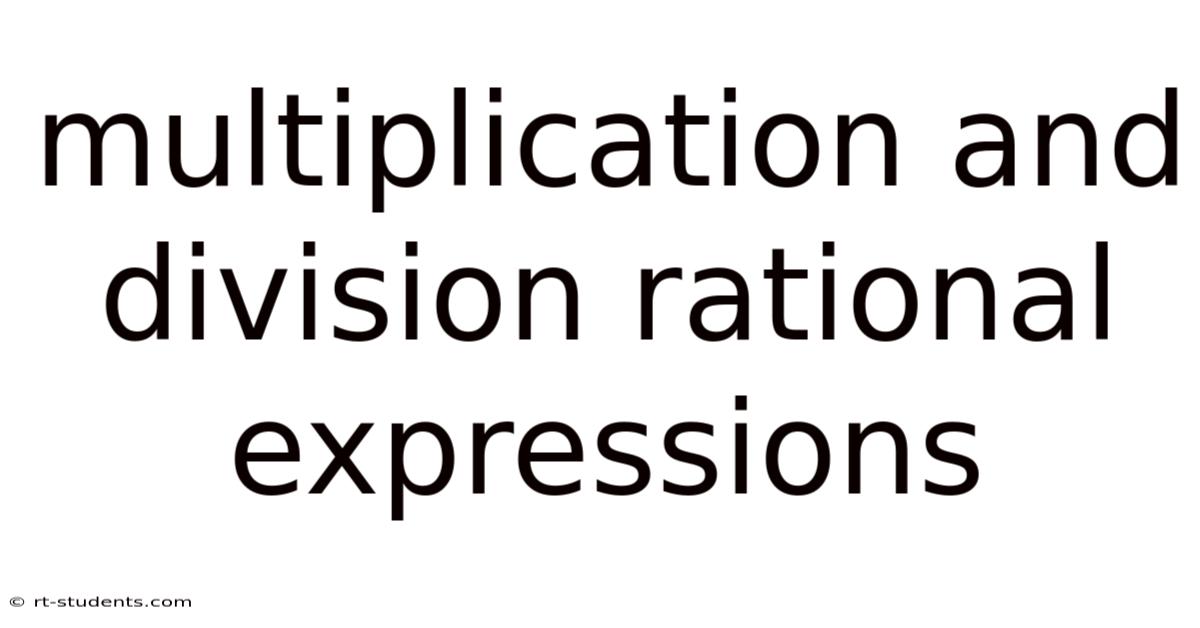 Multiplication And Division Rational Expressions