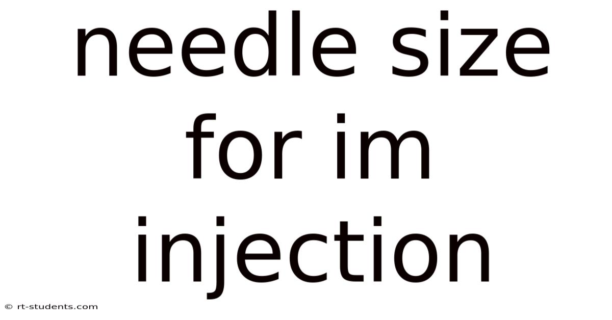 Needle Size For Im Injection