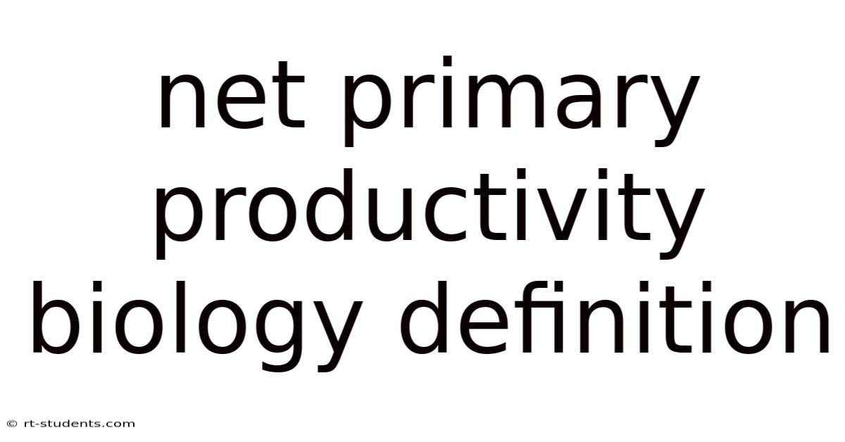 Net Primary Productivity Biology Definition