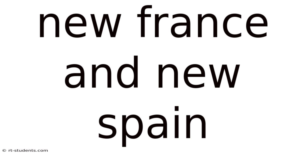 New France And New Spain
