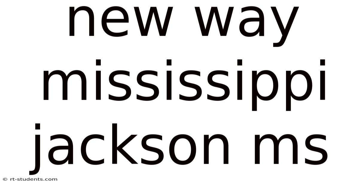 New Way Mississippi Jackson Ms