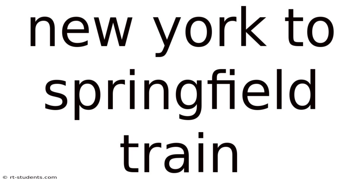 New York To Springfield Train