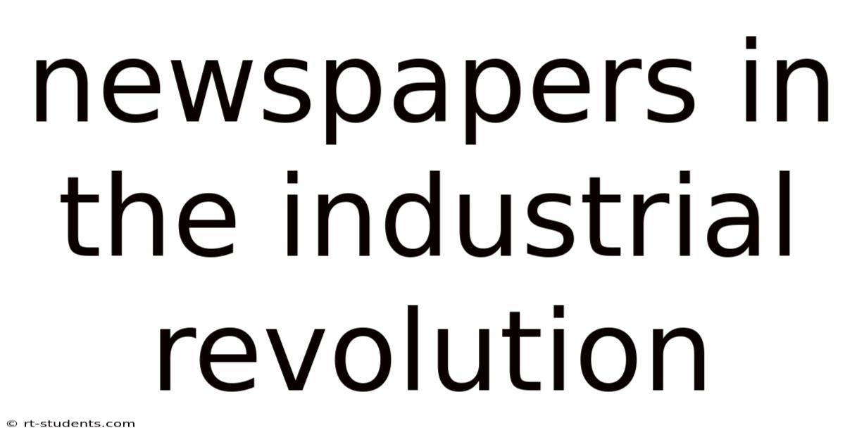 Newspapers In The Industrial Revolution