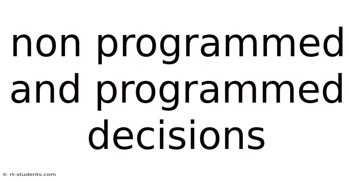 Non Programmed And Programmed Decisions