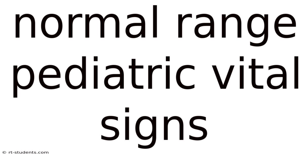 Normal Range Pediatric Vital Signs